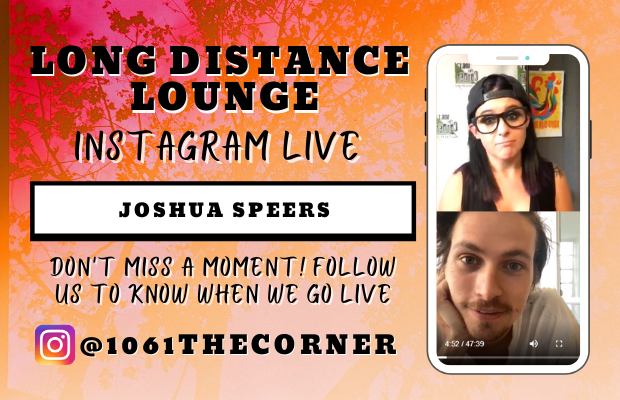 Joshua Speers – Long Distance Lounge – 8/20/20 Joshua Speers – Long Distance Lounge – 8/20/20