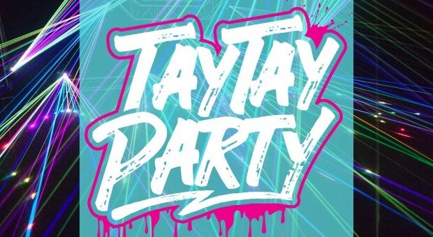 THE ULTIMATE TAYTAY LASER PARTY (18 & OVER ONLY) THE ULTIMATE TAYTAY LASER PARTY (18 & OVER ONLY)