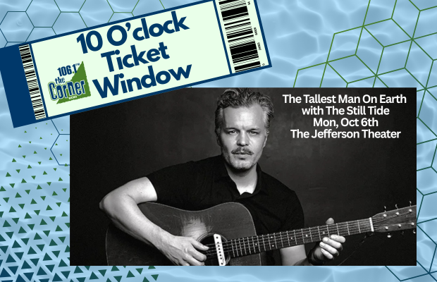 10 O’clock Ticket Window: The Tallest Man on Earth
