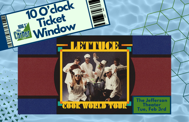 10:00 Ticket Window – Lettuce 10:00 Ticket Window – Lettuce