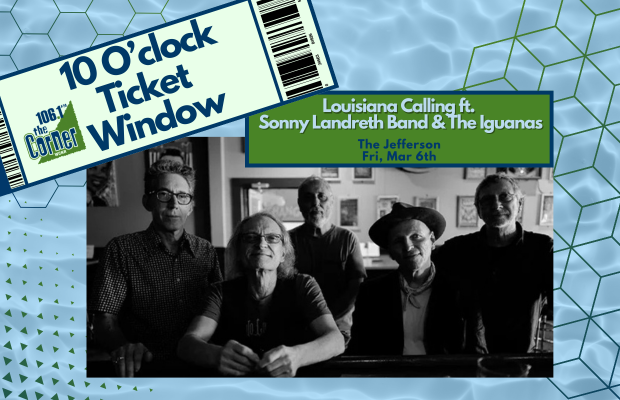 10 O’clock Ticket Window: Louisiana Calling