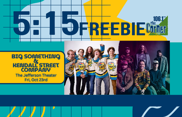 5:15 Freebie: Big Something & Kendall Street Company